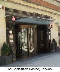 The Sportsman Casino, London.