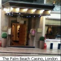 The Palm Beach Casino, London.